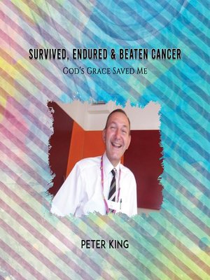 cover image of Survived, Endured and Beaten Cancer